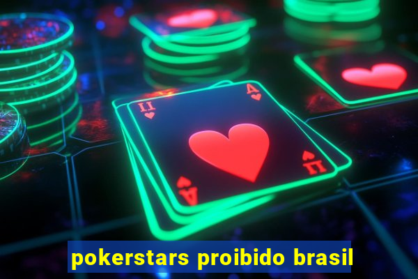 pokerstars proibido brasil